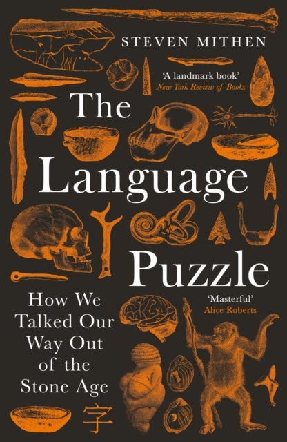 The Language Puzzle - How We Talked Our Way Out of the Stone Age