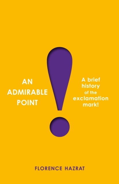 An Admirable Point - A Brief History of the Exclamation Mark!