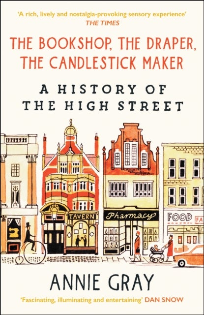 The Bookshop, The Draper, The Candlestick Maker - A History of the High Street