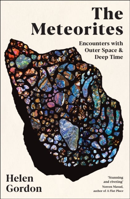 The Meteorites - Encounters with Outer Space and Deep Time