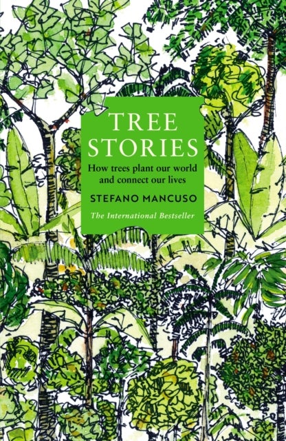 Tree Stories - How trees plant our world and connect our lives