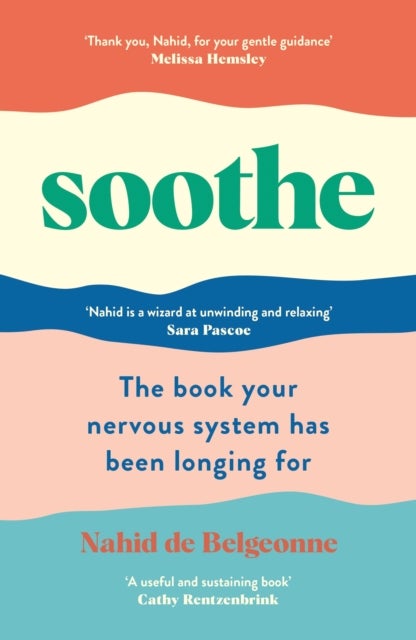 Soothe - The book your nervous system has been longing for