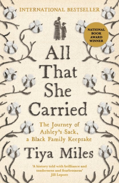 All That She Carried - The Journey of Ashley's Sack, a Black Family Keepsake