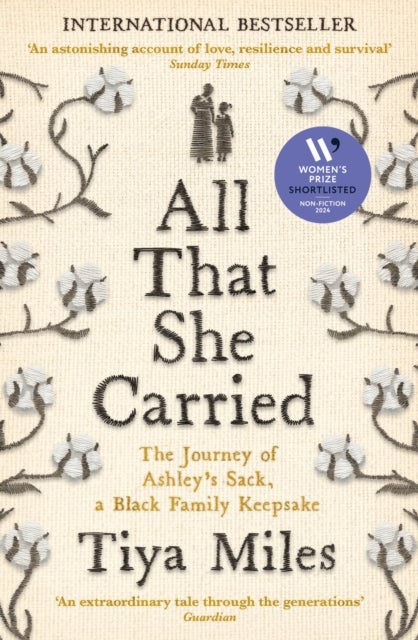 All That She Carried - The Journey of Ashley's Sack, a Black Family Keepsake