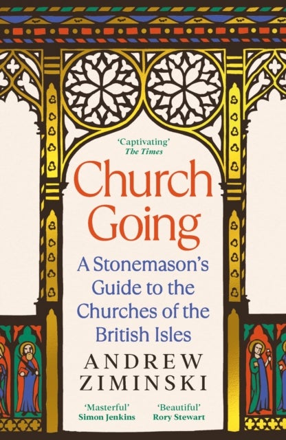 Church Going - A Stonemason's Guide to the Churches of the British Isles