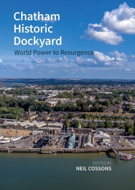 Chatham Historic Dockyard - World Power to Resurgence