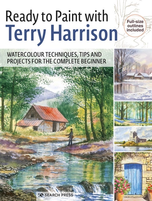 Ready to Paint with Terry Harrison - Watercolour Techniques, Tips and Projects for the Complete Beginner