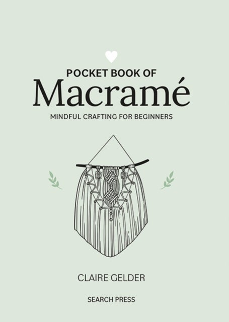 Pocket Book of Macrame - Mindful Crafting for Beginners