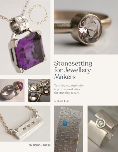 Stonesetting for Jewellery Makers (New Edition) - Techniques, Inspiration & Professional Advice for Stunning Results