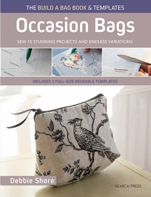 The Build a Bag Book: Occasion Bags (paperback edition) - Sew 15 Stunning Projects and Endless Variations; Includes 2 Full-Size Reusable Templates