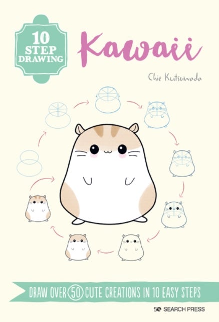 10 Step Drawing: Kawaii - Draw Over 50 Cute Creations in 10 Easy Steps