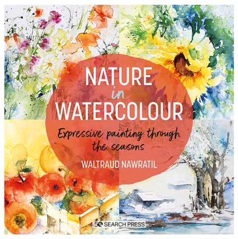 Nature in Watercolour - Expressive Painting Through the Seasons