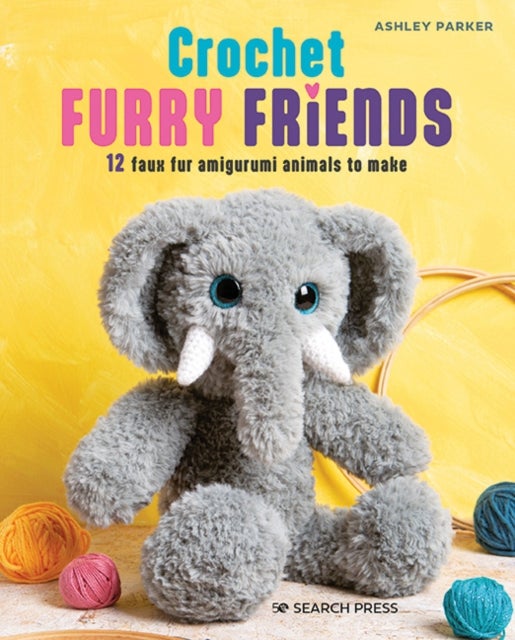 Crochet Furry Friends - 12 Faux Fur Amigurumi Animals to Make
