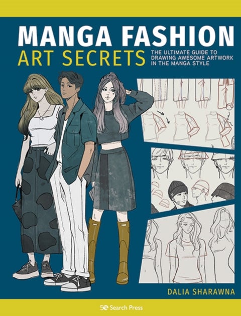 Manga Fashion Art Secrets - The Ultimate Guide to Drawing Awesome Artwork in the Manga Style
