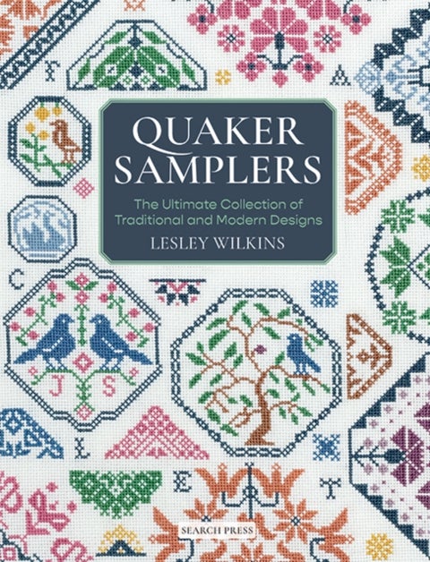Quaker Samplers - The Ultimate Collection of Traditional and Modern Designs
