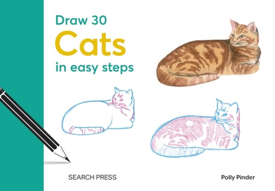 Draw 30: Cats - In Easy Steps