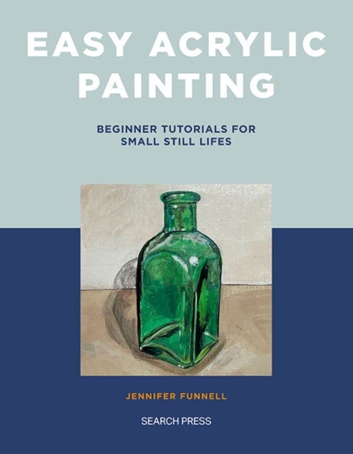 Easy Acrylic Painting - Beginner Tutorials for Small Still Lifes