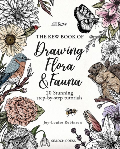 The Kew Book of Drawing Flora and Fauna - 20 Stunning Step-by-Step Tutorials