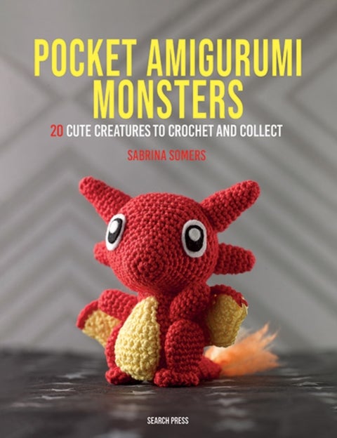 Pocket Amigurumi Monsters - 20 Cute Creatures to Crochet and Collect
