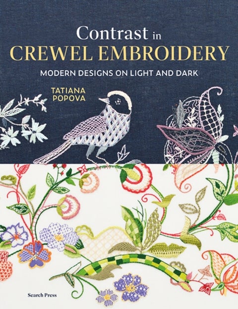 Contrast in Crewel Embroidery - Modern Designs on Light and Dark