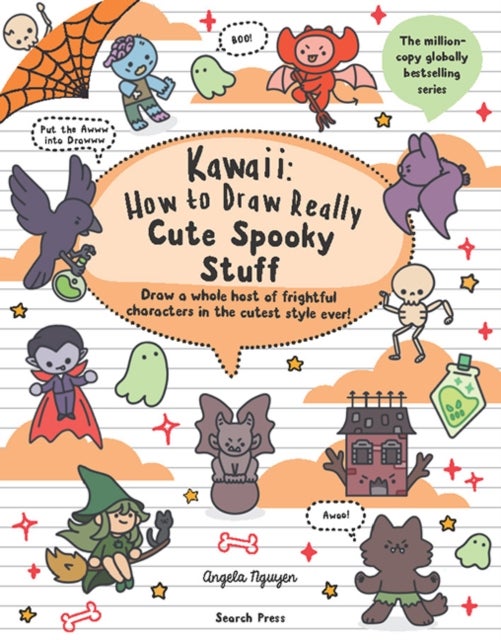 Kawaii: How to draw Really Cute Spooky Stuff - Draw a Whole Host of Frightful Characters in the Cutest Style Ever