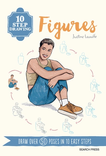 10 Step Drawing: Figures - Draw Over 50 Poses in 10 Easy Steps