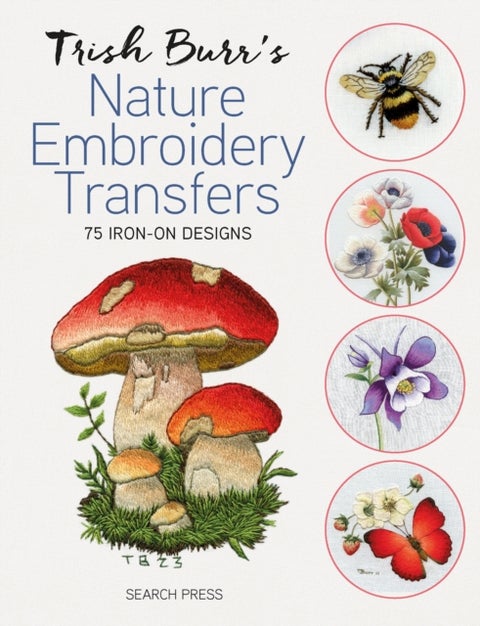 Trish Burr's Nature Embroidery Transfers - 75 Iron-on Designs