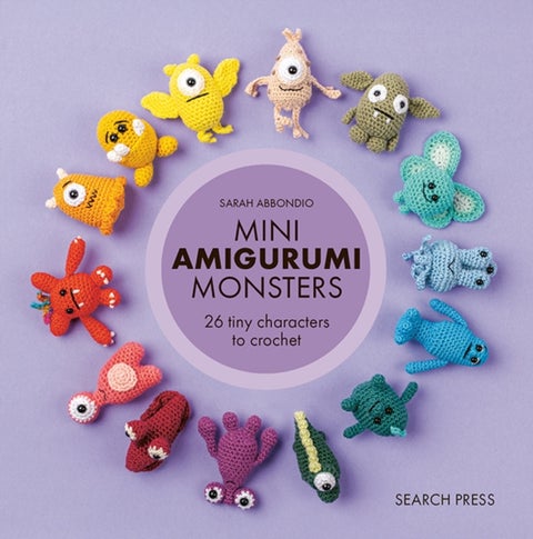 Mini Amigurumi Monsters - 26 Tiny Characters to Crochet