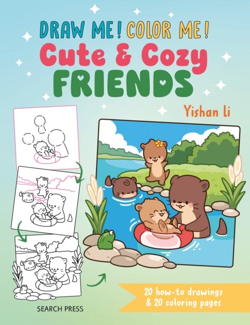 Draw me! Color me!: Cute & Cozy Friends - 20 How-to Drawings & 20 Coloring Pages