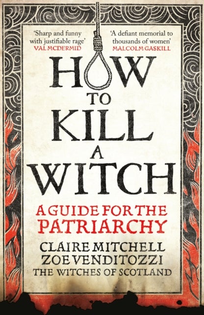 HOW TO KILL A WITCH - A Guide For The Patriarchy