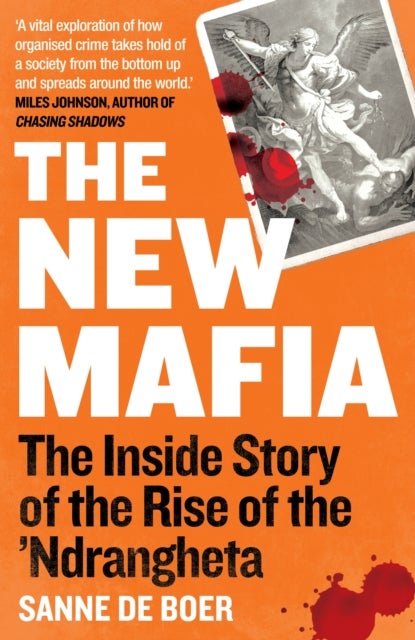 The New Mafia - The Inside Story of the Rise of the ‘Ndrangheta