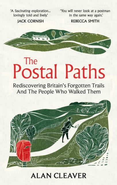 The Postal Paths - Rediscovering Britain’s Forgotten Trails And The People Who Walked Them