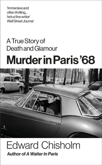 Murder In Paris '68 - A true story of death and glamour