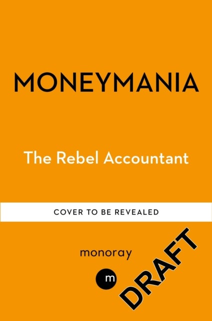 MONEYMANIA - Wealth, Power and the Cult of Economics