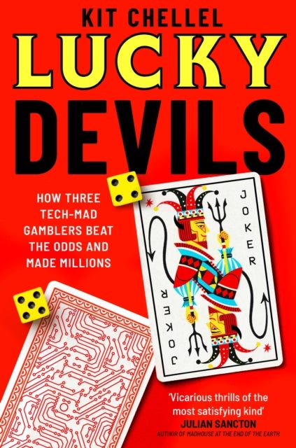 Lucky Devils - How Three Tech Mad Gamblers Beat The Odds and Made Millions