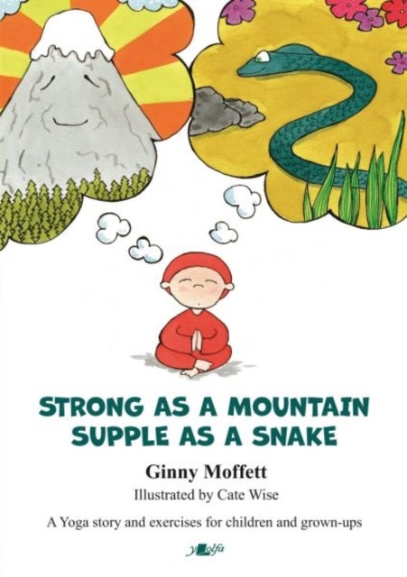 Strong as a Mountain, Supple as a Snake - A Yoga story and exercises for children and grown-ups