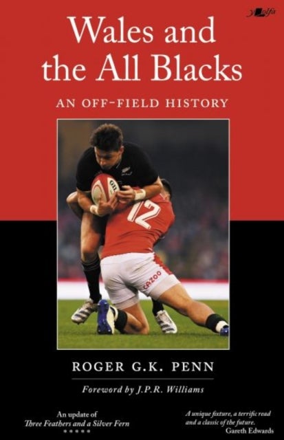 Wales and the All Blacks - An Off-Field History - An Off-Field History