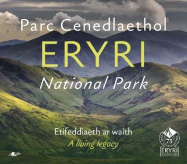 Parc Cenedlaethol Eryri National Park - Etifeddiaeth ar Waith / A Living Legacy