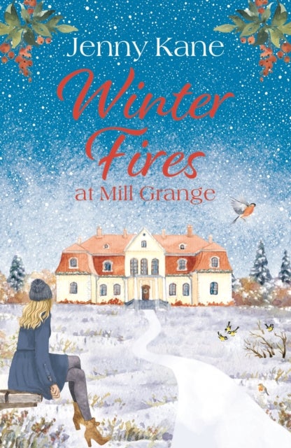 Winter Fires at Mill Grange - The perfect cosy heartwarming read this Christmas!
