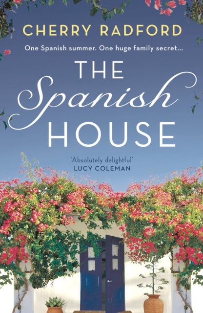 The Spanish House - A heartwarming escapist romance novel of family secrets and love set in sunny Spain!