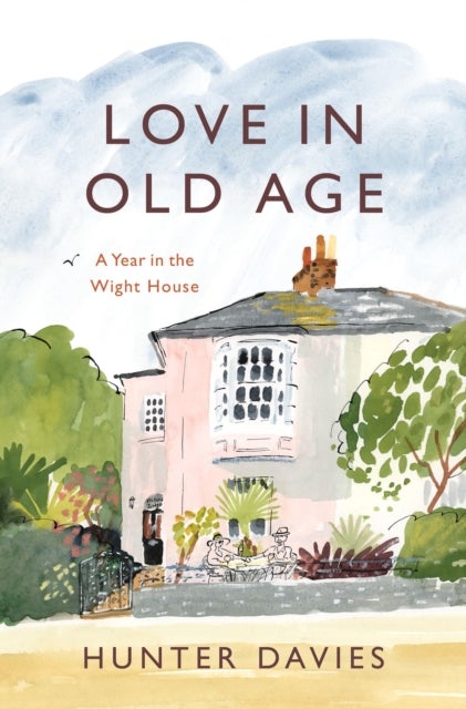 Love in Old Age - My Year in the Wight House