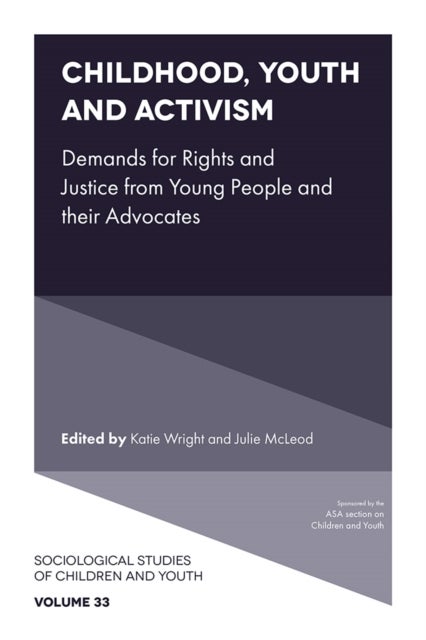 Childhood, Youth and Activism - Demands for Rights and Justice from Young People and their Advocates