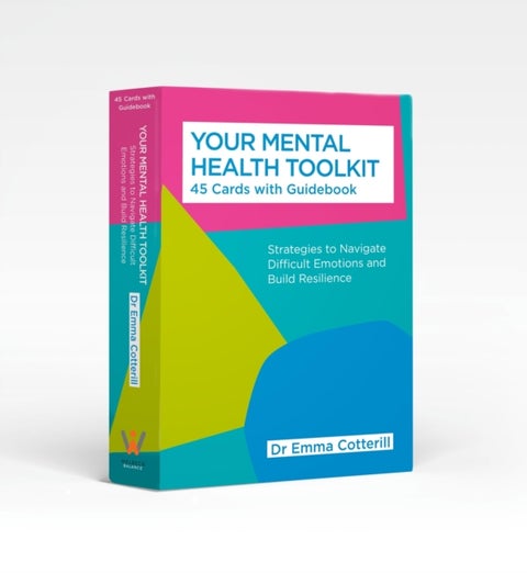 Your Mental Health Toolkit: A Card Deck - 45 Cards to Navigate Difficult Emotions