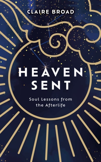 Heaven Sent - Soul Lessons from the Afterlife