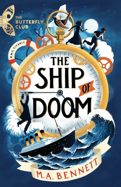 The Butterfly Club: The Ship of Doom - Book 1 - A time-travelling adventure set on board the Titanic