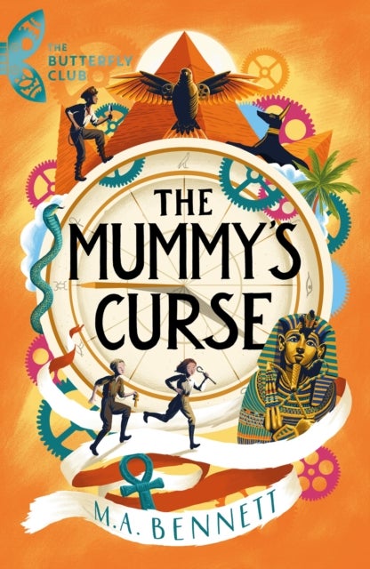 The Butterfly Club: The Mummy's Curse - Book 2 - A time-travelling adventure to discover the secrets of Tutankhamun