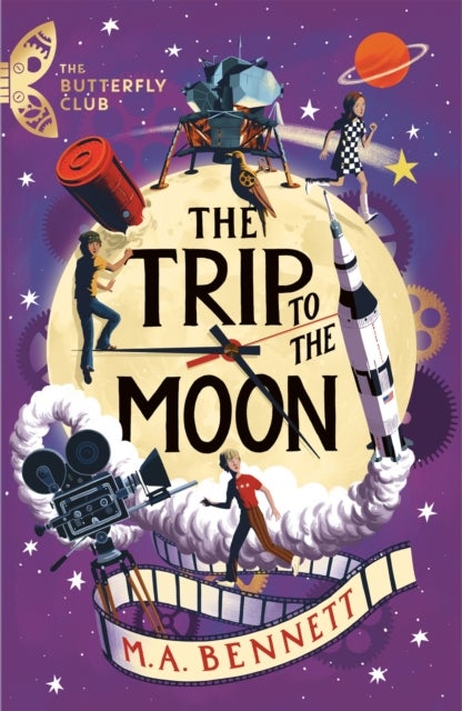 The Butterfly Club: The Trip to the Moon - Book 4 - A time-travelling adventure