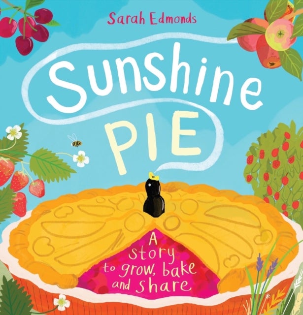 Sunshine Pie - A story to grow, bake and share