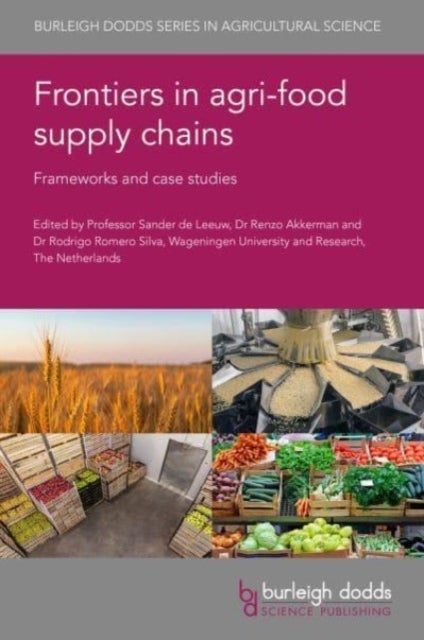 Frontiers in Agri-Food Supply Chains - Frameworks and Case Studies