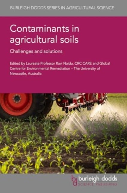 Contaminants in Agricultural Soils - Challenges and Solutions